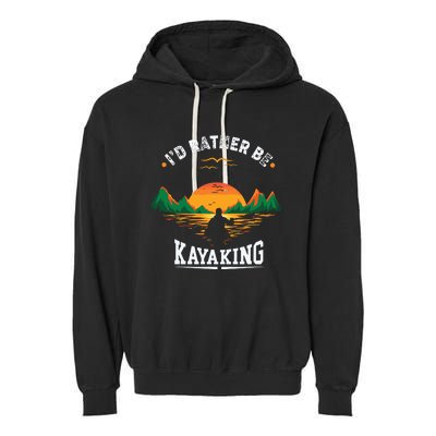 I'D Rather Be At The Lake Kayaking Kanuing At The Lake Garment-Dyed Fleece Hoodie