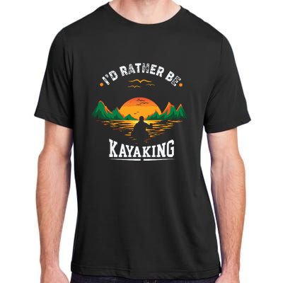 I'D Rather Be At The Lake Kayaking Kanuing At The Lake Adult ChromaSoft Performance T-Shirt