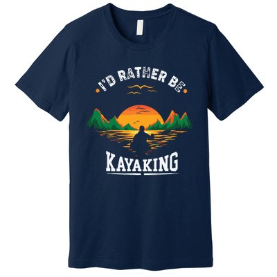 I'D Rather Be At The Lake Kayaking Kanuing At The Lake Premium T-Shirt