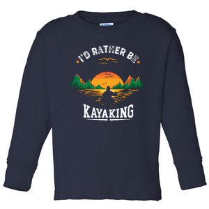 I'D Rather Be At The Lake Kayaking Kanuing At The Lake Toddler Long Sleeve Shirt