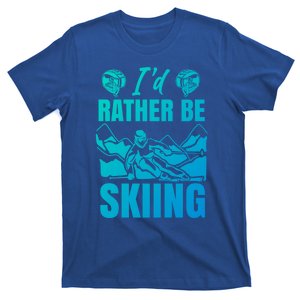 Id Rather Be Skiing Funny Mountain Skiing Skier Ski Funny Gift T-Shirt