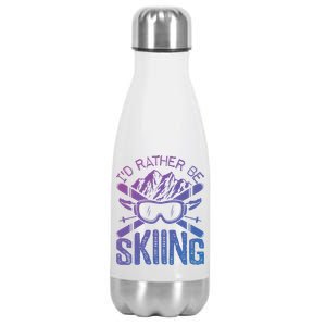 Id Rather Be Skiing Funny Cute Gift Skater Gift Stainless Steel Insulated Water Bottle