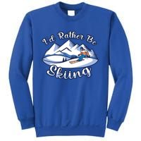 Id Rather Be Skiing Ski Enthusiast Design Cute Gift Sweatshirt