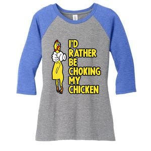 ID Rather Be Choking My Chicken Screaming Rubber Chicken Women's Tri-Blend 3/4-Sleeve Raglan Shirt