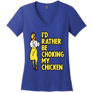 ID Rather Be Choking My Chicken Screaming Rubber Chicken Women's V-Neck T-Shirt