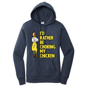 ID Rather Be Choking My Chicken Screaming Rubber Chicken Women's Pullover Hoodie