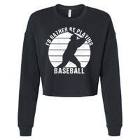 I'd Rather Be Playing Baseball Tee Baseball Player, Coach Cropped Pullover Crew