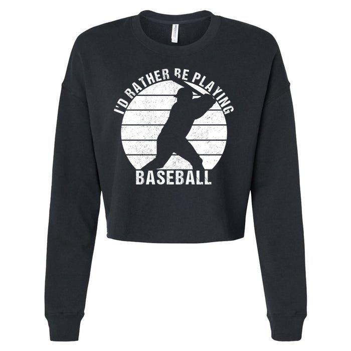 I'd Rather Be Playing Baseball Tee Baseball Player, Coach Cropped Pullover Crew