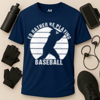 I'd Rather Be Playing Baseball Tee Baseball Player, Coach Performance Shirt