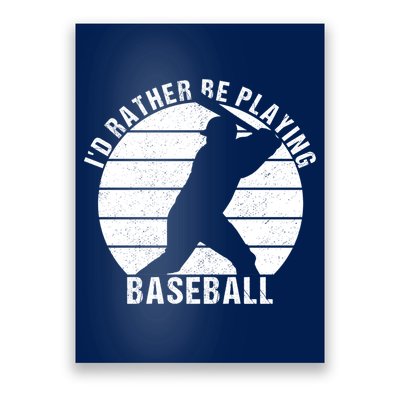 I'd Rather Be Playing Baseball Tee Baseball Player, Coach Poster