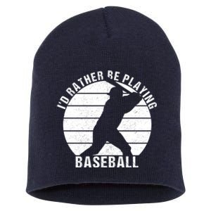 I'd Rather Be Playing Baseball Tee Baseball Player, Coach Short Acrylic Beanie