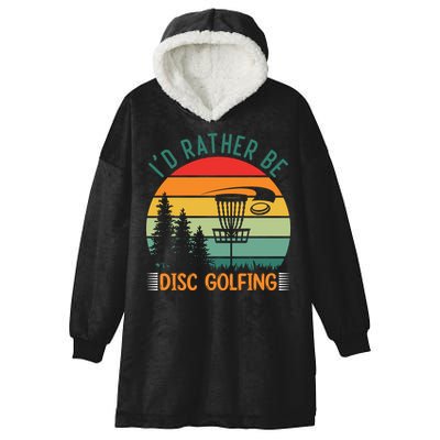 I'd Rather Be Disc Golfing Discs Funny Disc Golfer Hooded Wearable Blanket