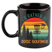 I'd Rather Be Disc Golfing Discs Funny Disc Golfer 11oz C Handle Ceramic Mug