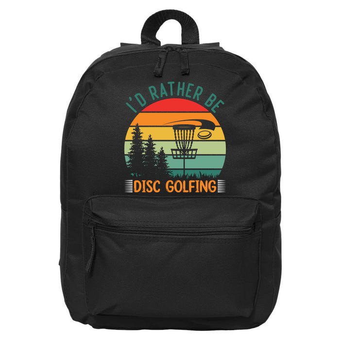 I'd Rather Be Disc Golfing Discs Funny Disc Golfer 16 in Basic Backpack