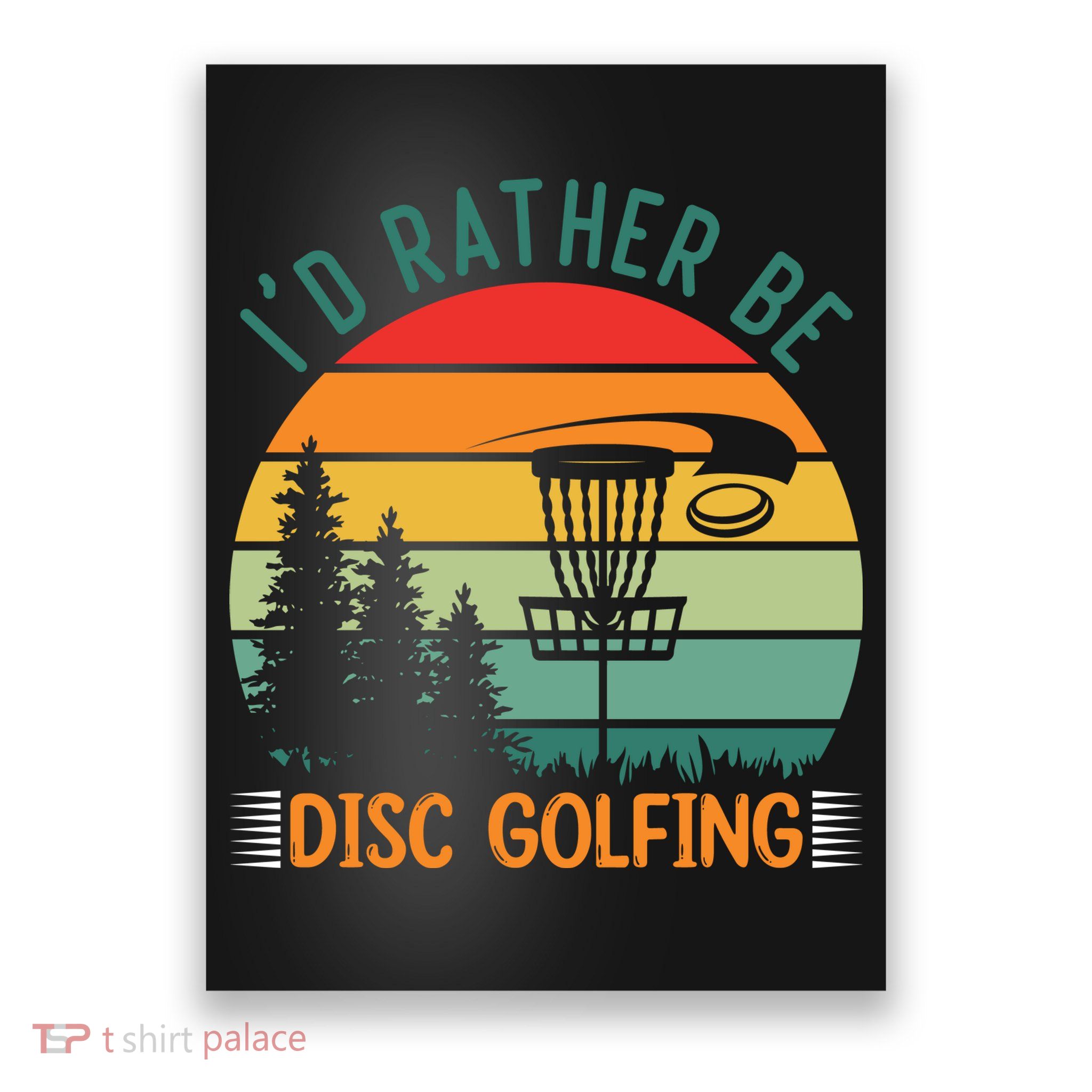 I'd Rather Be Disc Golfing Discs Funny Disc Golfer Poster