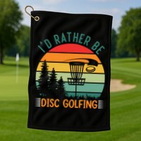 I'd Rather Be Disc Golfing Discs Funny Disc Golfer Golf Towel
