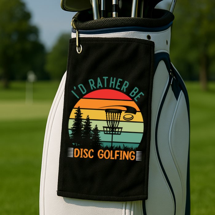 I'd Rather Be Disc Golfing Discs Funny Disc Golfer Golf Towel