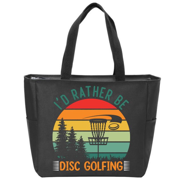 I'd Rather Be Disc Golfing Discs Funny Disc Golfer Zip Tote Bag
