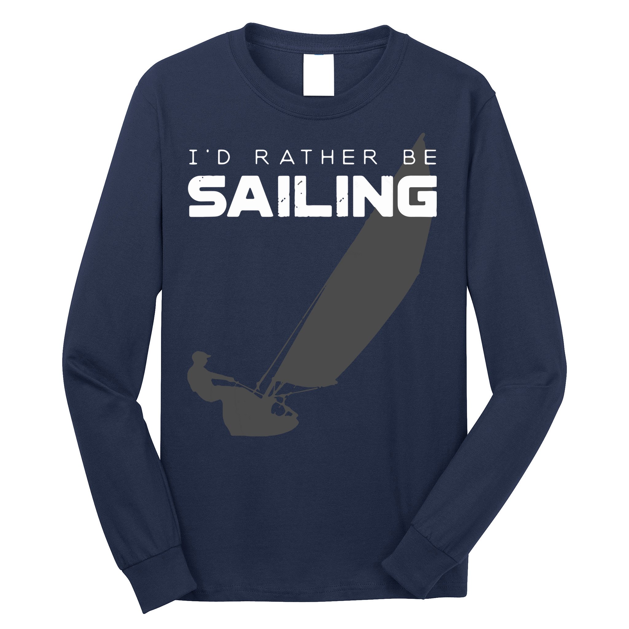I'd Rather Be Sailing Vintage Sailing Long Sleeve Shirt