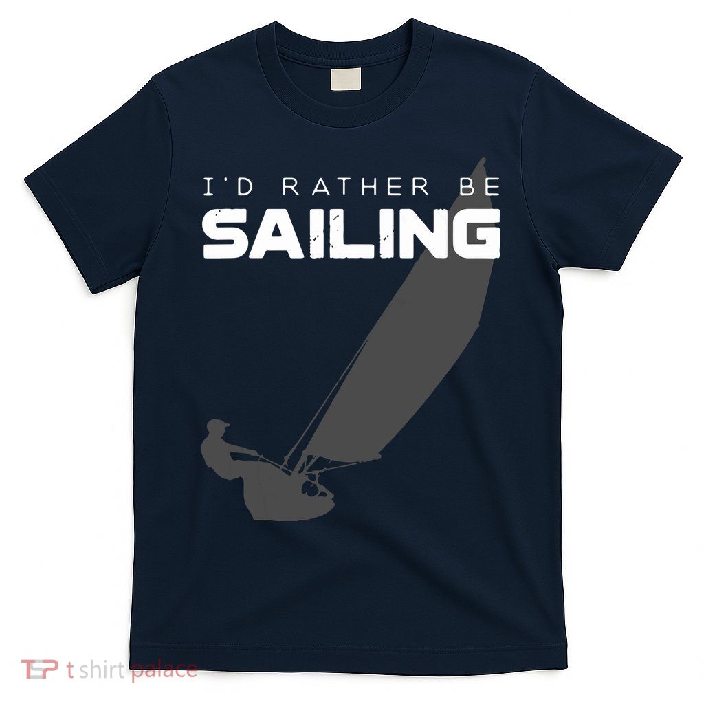 I'd Rather Be Sailing Vintage Sailing T-Shirt