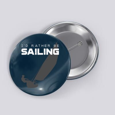 I'd Rather Be Sailing Vintage Sailing Button
