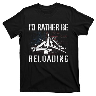 ID Rather Be Reloading Shooter Guns Ammo T-Shirt