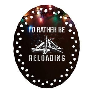 ID Rather Be Reloading Shooter Guns Ammo Ceramic Oval Ornament