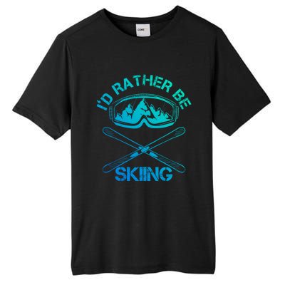 Id Rather Be Skiing Meaningful Gift Tall Fusion ChromaSoft Performance T-Shirt