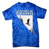 Id Rather Be Skiing Ski Gift Tie-Dye T-Shirt