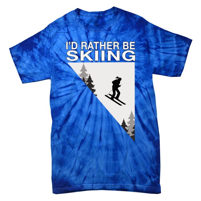 Id Rather Be Skiing Ski Gift Tie-Dye T-Shirt