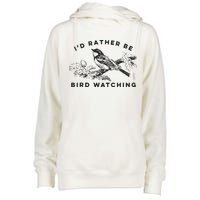 Id Rather Be Bird Watching Birding Nerd Gift Watcher Womens Funnel Neck Pullover Hood