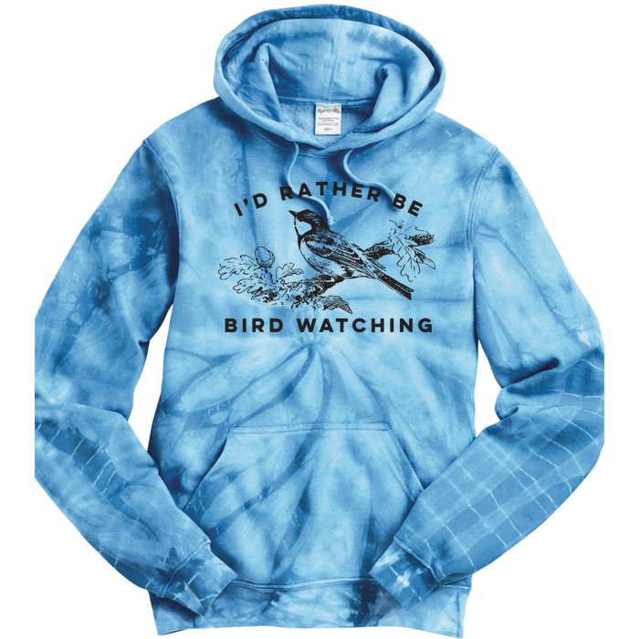 Id Rather Be Bird Watching Birding Nerd Gift Watcher Tie Dye Hoodie