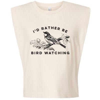 Id Rather Be Bird Watching Birding Nerd Gift Watcher Garment-Dyed Women's Muscle Tee