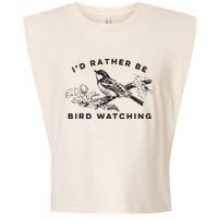 Id Rather Be Bird Watching Birding Nerd Gift Watcher Garment-Dyed Women's Muscle Tee