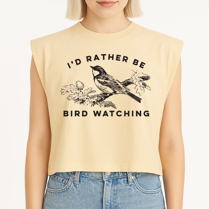 Id Rather Be Bird Watching Birding Nerd Gift Watcher Garment-Dyed Women's Muscle Tee