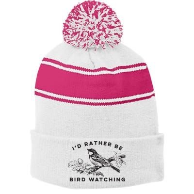 Id Rather Be Bird Watching Birding Nerd Gift Watcher Stripe Pom Pom Beanie