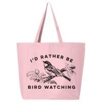 Id Rather Be Bird Watching Birding Nerd Gift Watcher 25L Jumbo Tote