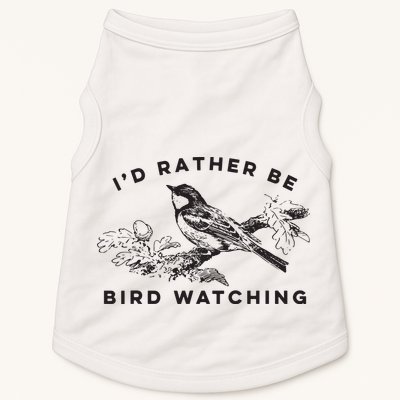 Id Rather Be Bird Watching Birding Nerd Gift Watcher Doggie Tank