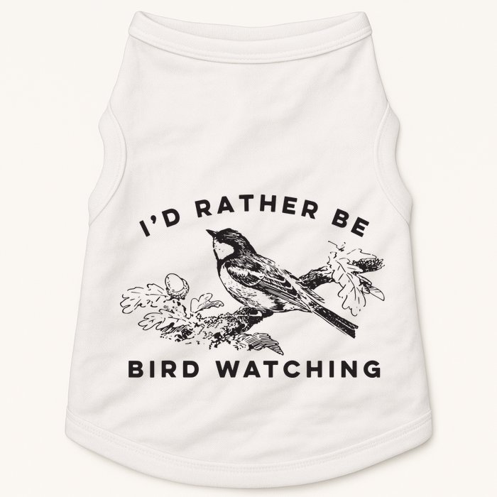 Id Rather Be Bird Watching Birding Nerd Gift Watcher Doggie Tank