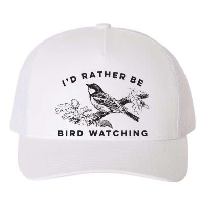 Id Rather Be Bird Watching Birding Nerd Gift Watcher Yupoong Adult 5-Panel Trucker Hat