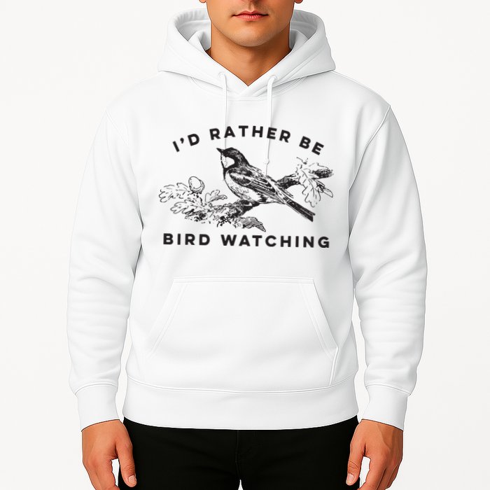 Id Rather Be Bird Watching Birding Nerd Gift Watcher Hoodie