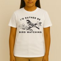 Id Rather Be Bird Watching Birding Nerd Gift Watcher T-Shirt