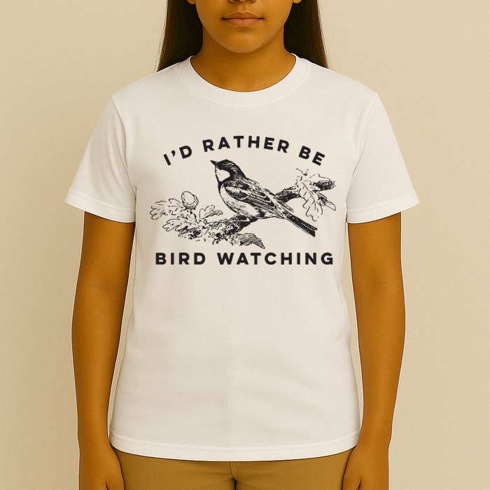 Id Rather Be Bird Watching Birding Nerd Gift Watcher T-Shirt