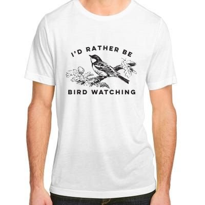 Id Rather Be Bird Watching Birding Nerd Gift Watcher Adult ChromaSoft Performance T-Shirt