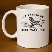 Id Rather Be Bird Watching Birding Nerd Gift Watcher 11oz C Handle Ceramic Mug