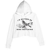 Id Rather Be Bird Watching Birding Nerd Gift Watcher Crop Fleece Hoodie