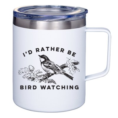 Id Rather Be Bird Watching Birding Nerd Gift Watcher 12oz Stainless Steel Coffee Mug