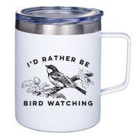 Id Rather Be Bird Watching Birding Nerd Gift Watcher 12oz Stainless Steel Coffee Mug