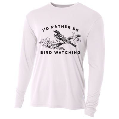 Id Rather Be Bird Watching Birding Nerd Gift Watcher Cooling Performance Long Sleeve Crew