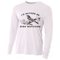 Id Rather Be Bird Watching Birding Nerd Gift Watcher Cooling Performance Long Sleeve Crew